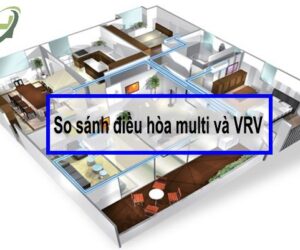 so sanh dieu hoa multi va vrv